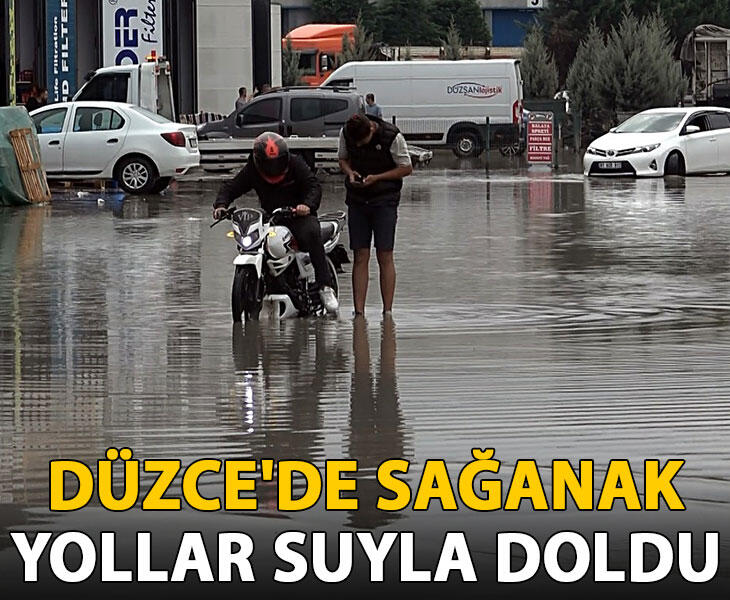 Düzcede sağanak yollar suyla doldu