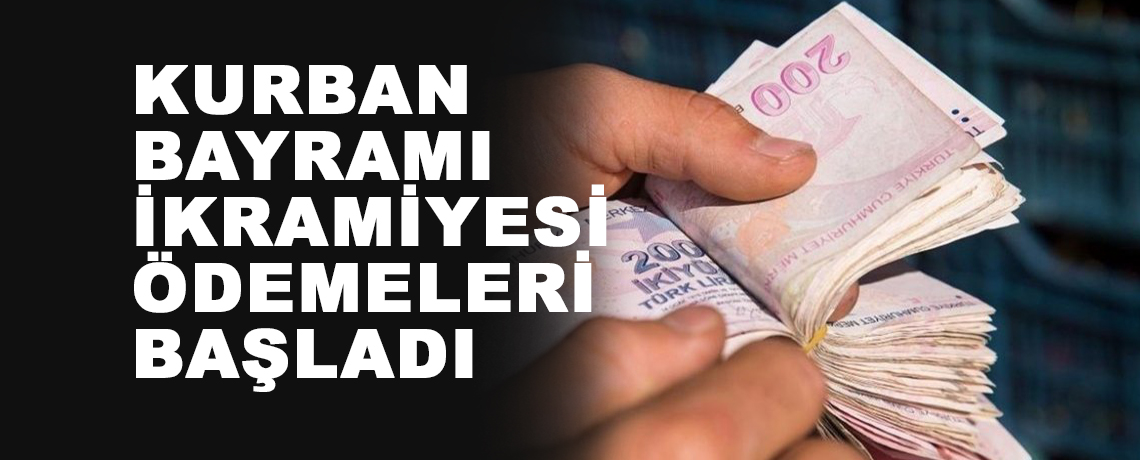 Emeklilerin Kurban Bayramı ikramiyesi ödemeleri başladı