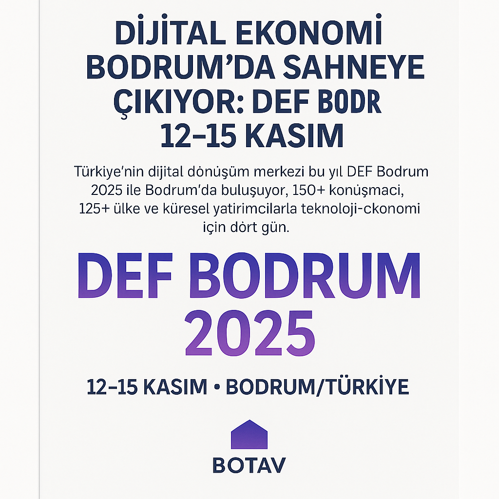 “Dijital Gelecek Bodrum’da Şekilleniyor: DEF Bodrum 2025”