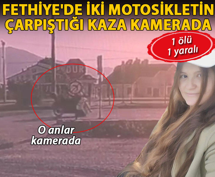 Fethiyede iki motosikletin çarpıştığı kaza kamerada 1 ölü 1 yaralı